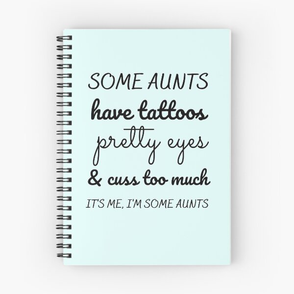 Item preview, Some aunts have Tattoos Pretty Eyes & Cuss too much it's me I'm some aunts designed and sold by ilizindotcom.