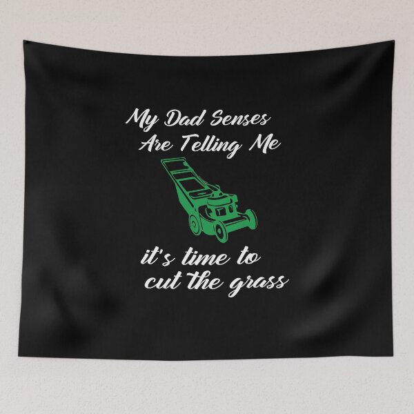 Item preview, My Dad Senses Are Telling Me it's time to cut the grass, Funny Mens Grass Cutting Gift  designed and sold by alikassi.