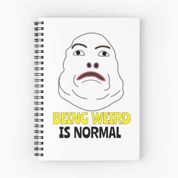 Item preview, Being weird, funny, brave, meme designed and sold by fkingrainbow.