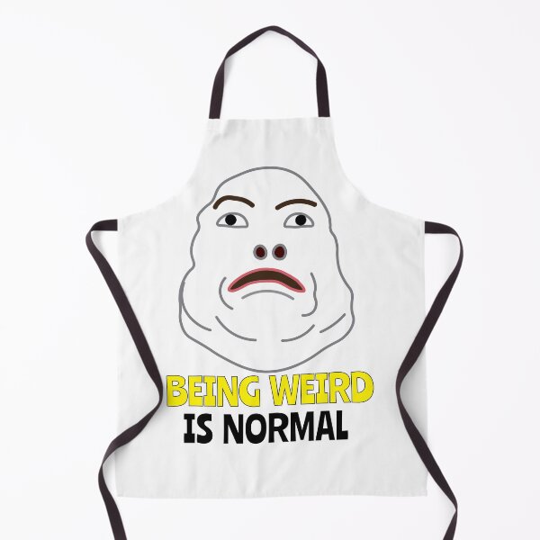 Item preview, Being weird, funny, brave, meme designed and sold by fkingrainbow.