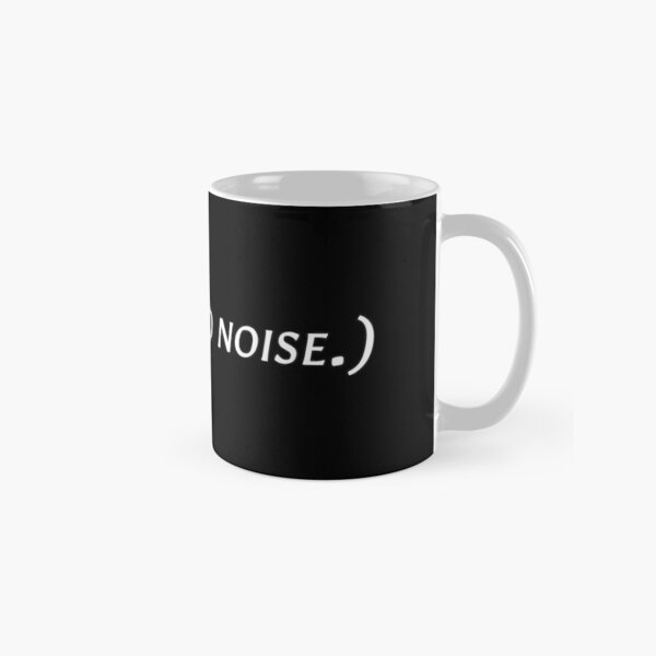Cassandra says: (Disgusted noise.) Classic Mug