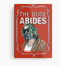 BIG LEBOWSKI-The Dude- Abides Metal Print