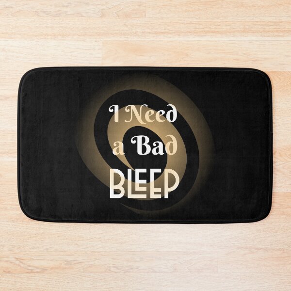 Item preview, I Need a Bad Bleep. designed and sold by shirtdan.