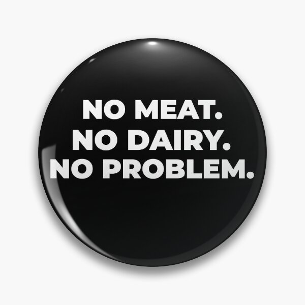 Item preview, No Meat. No Dairy. No Problem. designed and sold by azmndesigns.