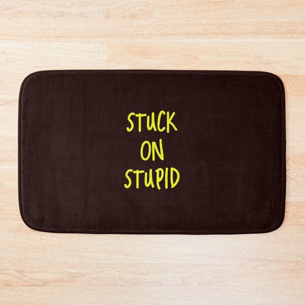 Item preview, Stuck On Stupid designed and sold by StoaMart.
