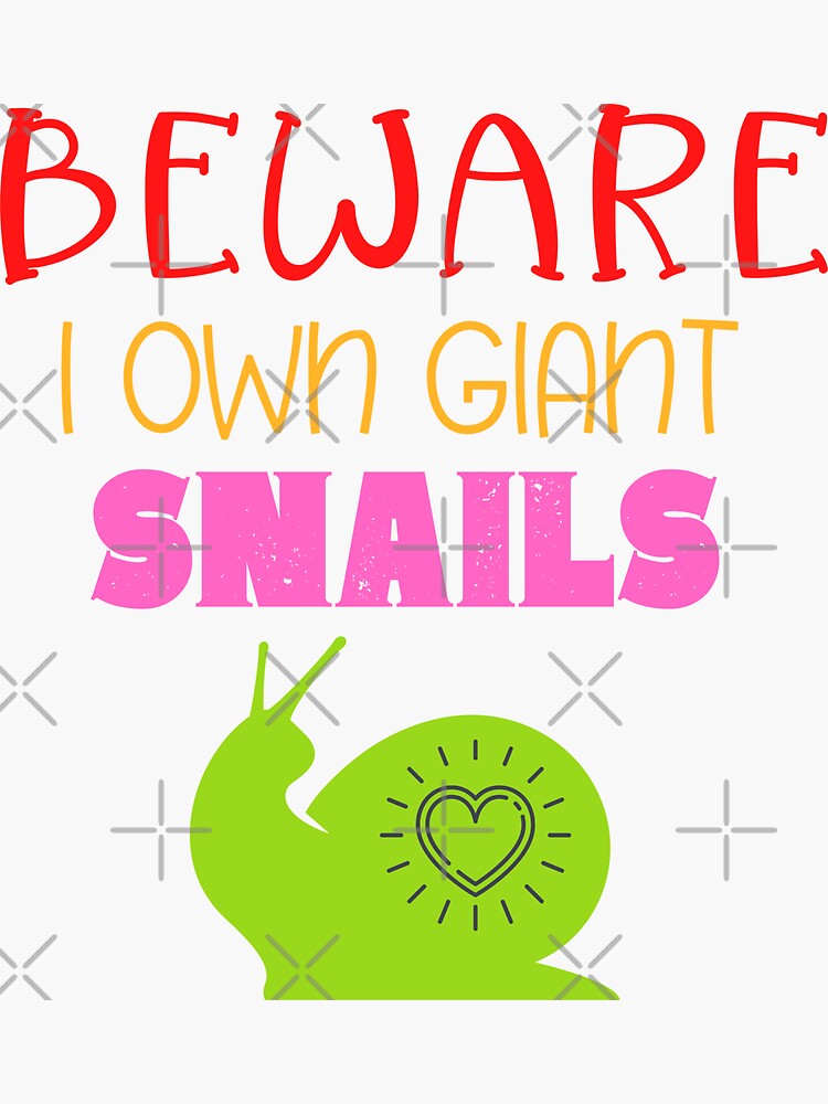"Giant African Land Snail Gift Beware I Own Giant Snails " Sticker