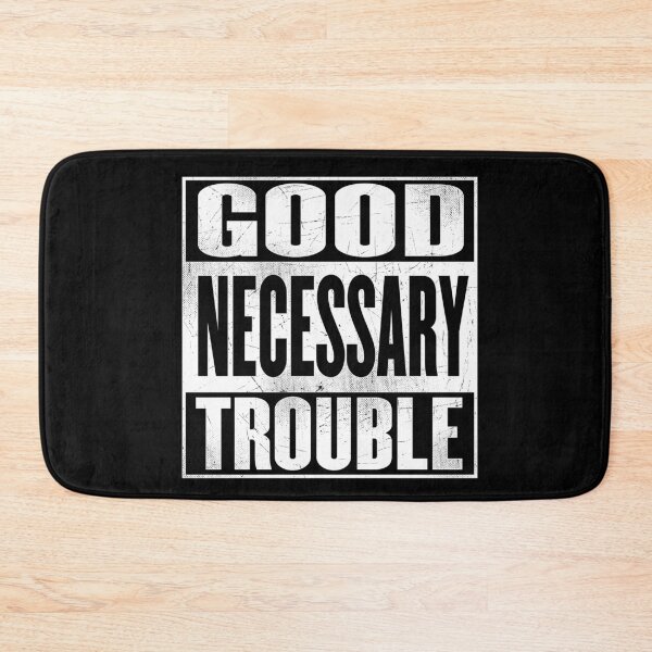 Item preview, Good Necessary Trouble designed and sold by Grafik Traffik.