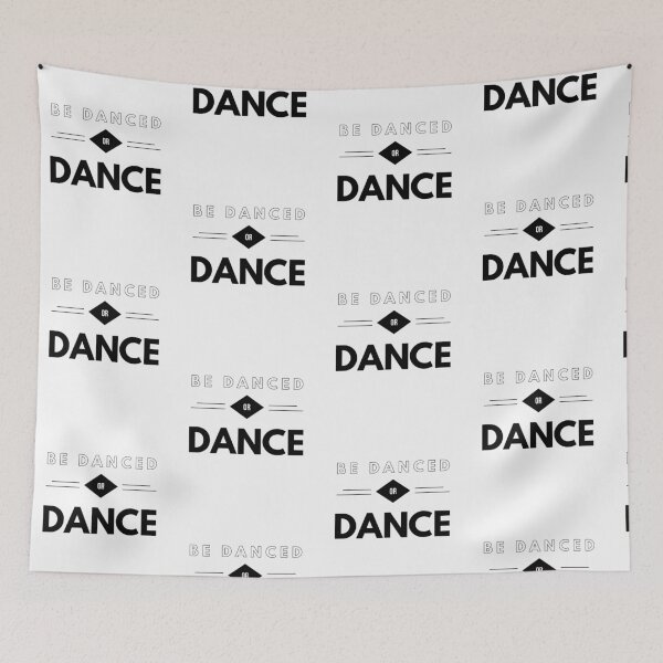 Item preview, Be danced or Dance - Black designed and sold by 8-COUNT Co. Clothing.