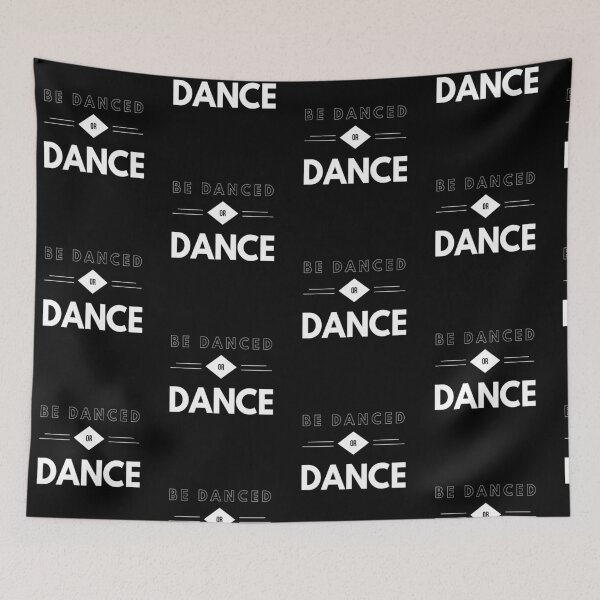Item preview, Be danced or Dance - White designed and sold by 8-COUNT Co. Clothing.