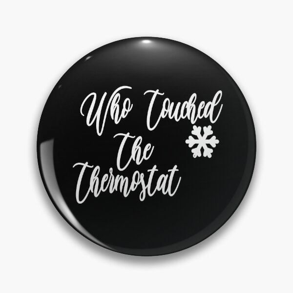 Item preview, who touched the thermostat ,funny shirts,thermostat,who designed and sold by alikassi.