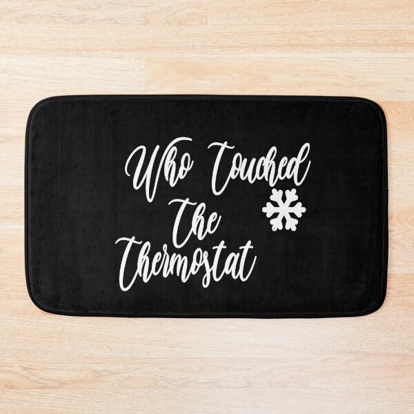 Item preview, who touched the thermostat ,funny shirts,thermostat,who designed and sold by alikassi.