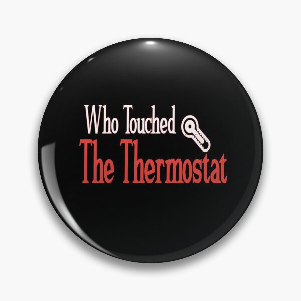 Item preview, who touched the thermostat ,funny shirts,thermostat,who designed and sold by alikassi.
