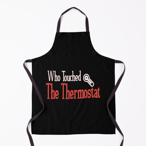 Item preview, who touched the thermostat ,funny shirts,thermostat,who designed and sold by alikassi.