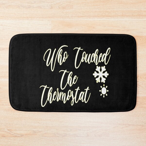 Item preview, who touched the thermostat ,funny shirts,thermostat,who, funny  designed and sold by alikassi.