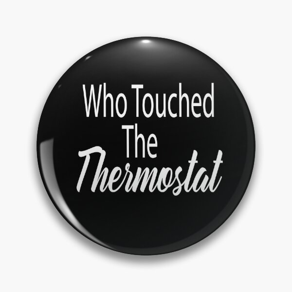 Item preview, who touched the thermostat  designed and sold by alikassi.