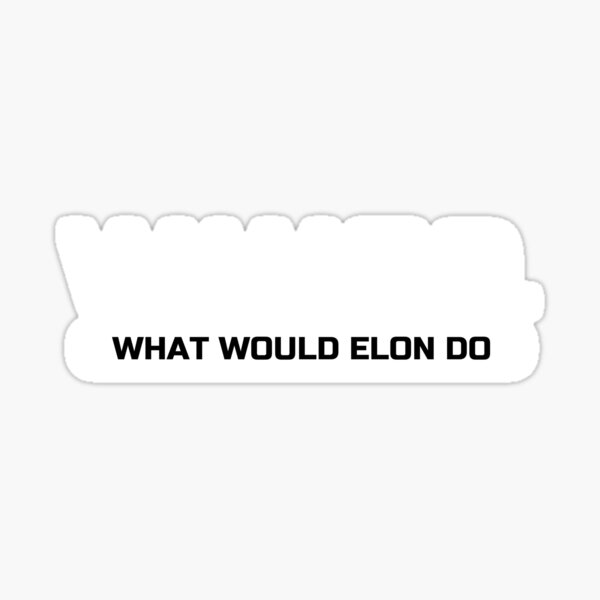 Artikel-Vorschau von Was würde Elon tun? Elon Musk, designt und verkauft von GeniusEngineer.