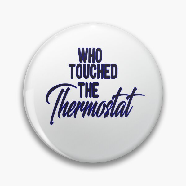 Item preview, who touched the thermostat  designed and sold by alikassi.