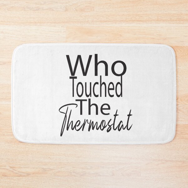 Item preview, who touched the thermostat,funny  designed and sold by alikassi.