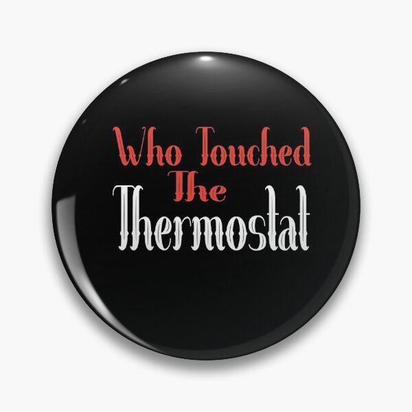 Item preview, who touched the thermostat   designed and sold by alikassi.