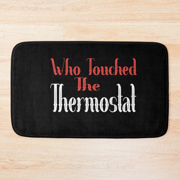 Item preview, who touched the thermostat   designed and sold by alikassi.