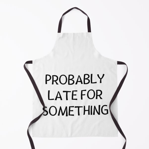 Item preview, Probably late for something designed and sold by 2MdesignStore.