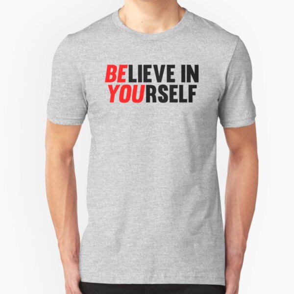 Believe in Yourself Slim Fit T-Shirt