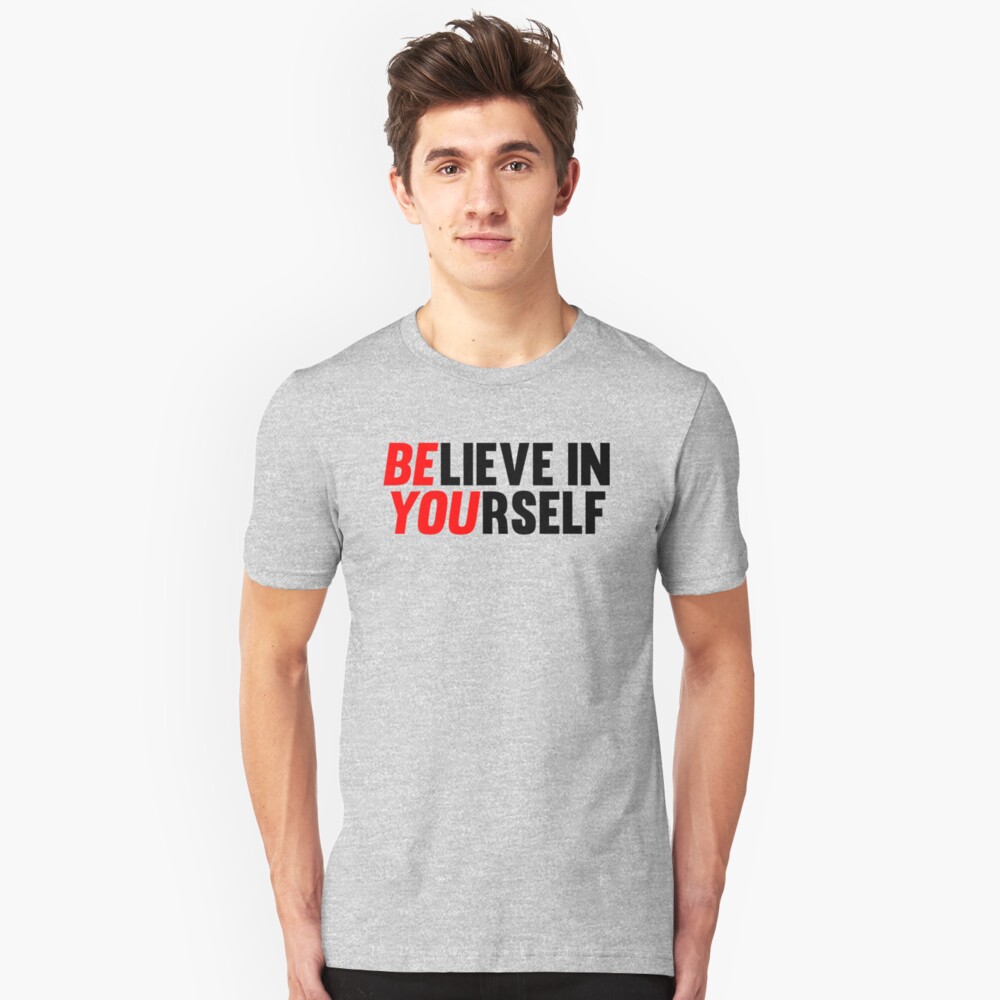 “Believe in Yourself” T-shirt by Fitbys | Redbubble