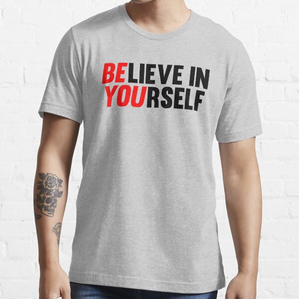 Believe in Yourself Essential T-Shirt