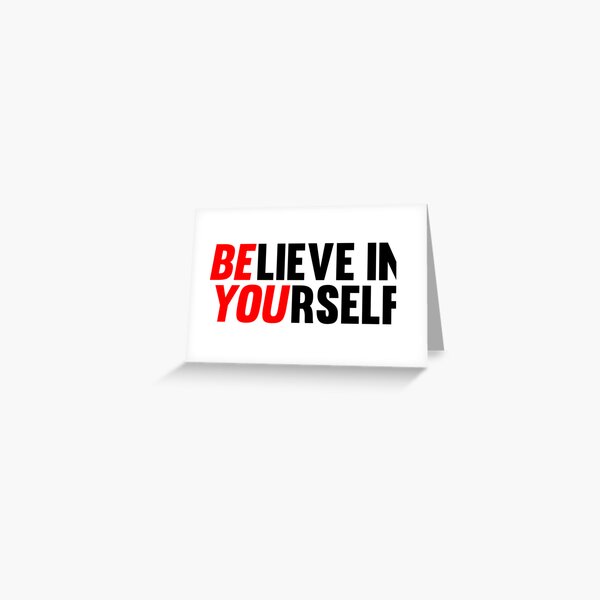 Believe in Yourself Greeting Card