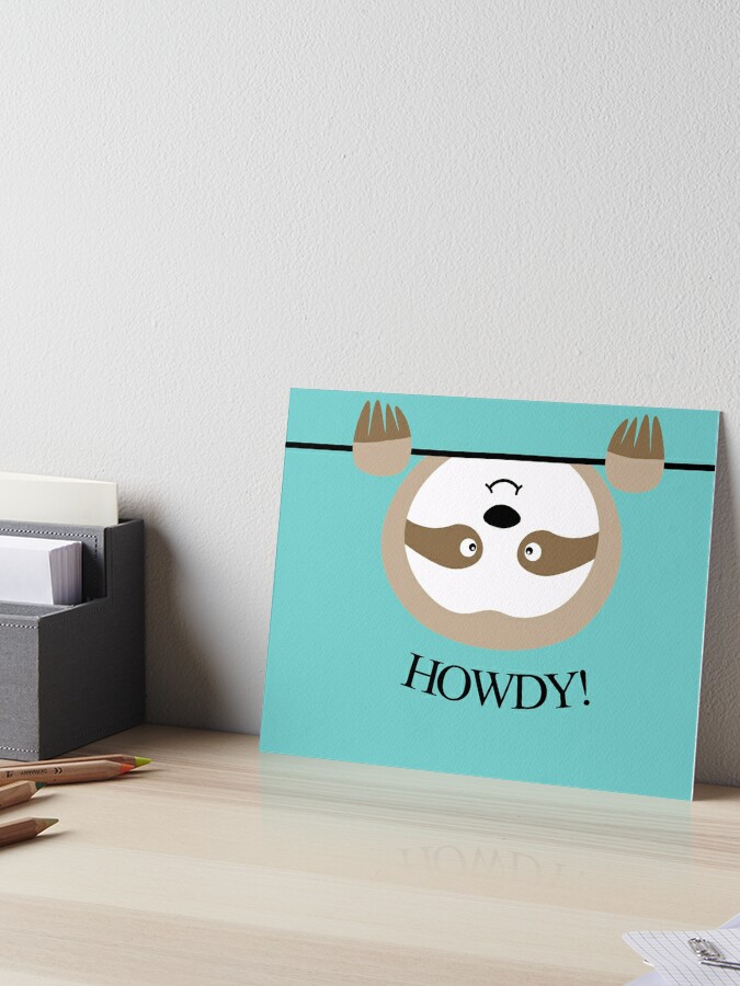 Howdy Lustiges Faultier Cartoon Art Board Print By 20jasmine19 Redbubble