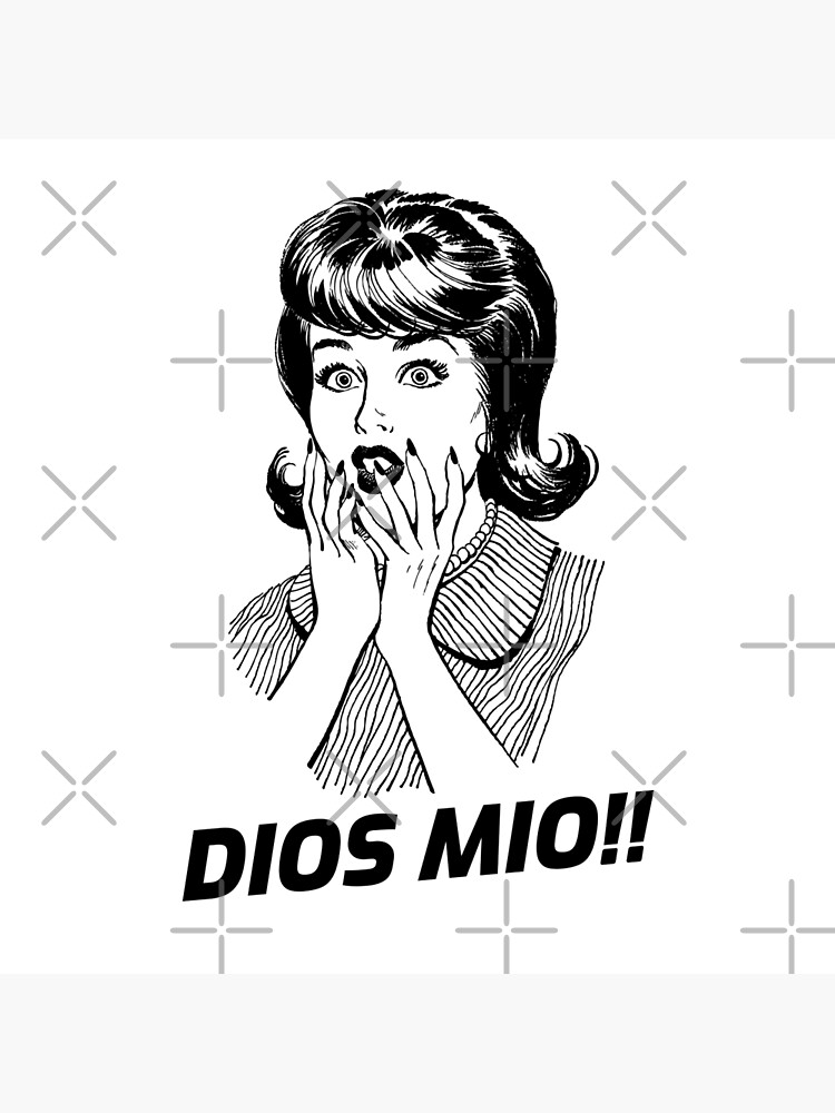 Dios Mio Poster For Sale By BlueCloverTrend Redbubble   Flat,750x,075,f Pad,750x1000,f8f8f8 