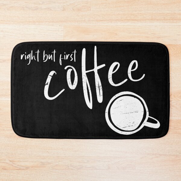 Item preview, Right But First Coffee designed and sold by ZINE07.