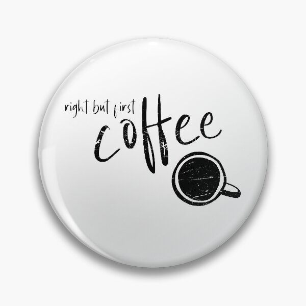 Item preview, Right But First Coffee designed and sold by ZINE07.