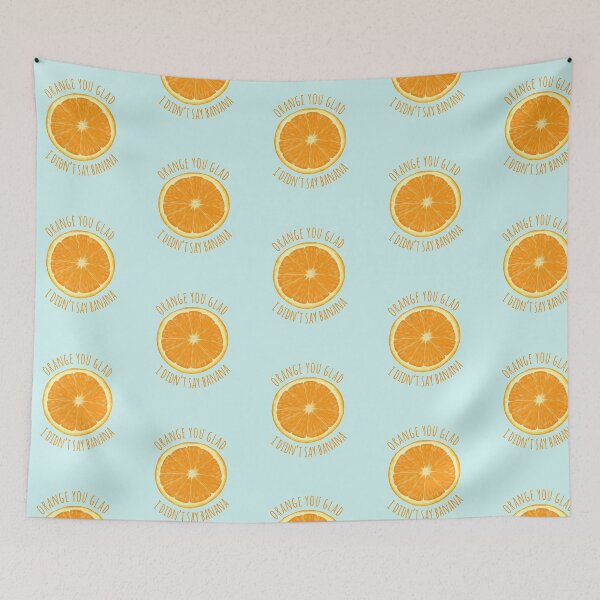 Item preview, Orange You Glad I Didn't Say Banana designed and sold by Amy Hadden.