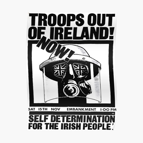 "Troops out of Ireland Now! - Self Determination for the Irish People!" Pro-Irish independence Poster, England, 1975 Poster