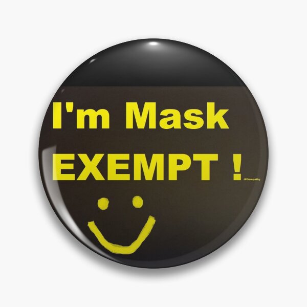 Item preview, I'M MASK EXEMPT ! designed and sold by JPOempathy.