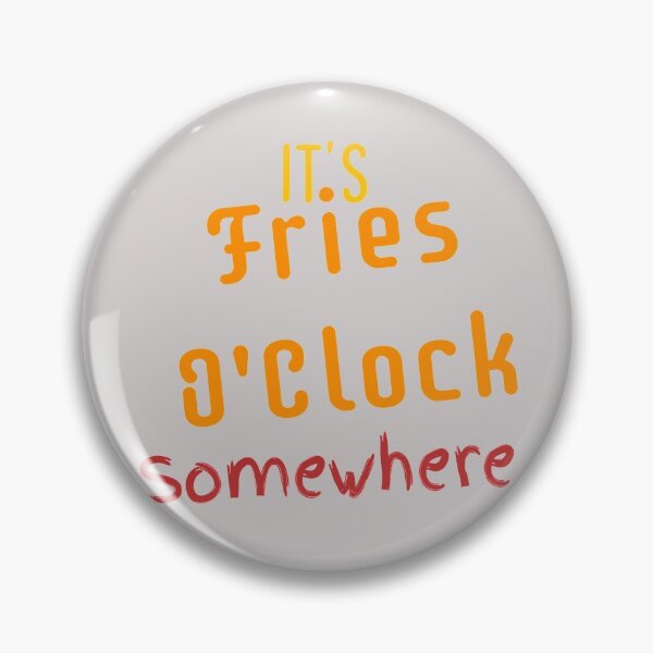 Item preview, FRIES O'CLOCK designed and sold by hlpina1.