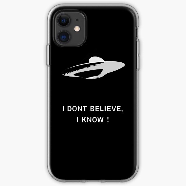 I Dont Believe, I Know ! iPhone Case on Black iPhone Soft Case
