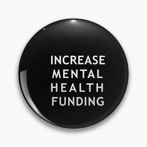 Item preview, Increase mental health funding, awareness, activism designed and sold by cyc94.