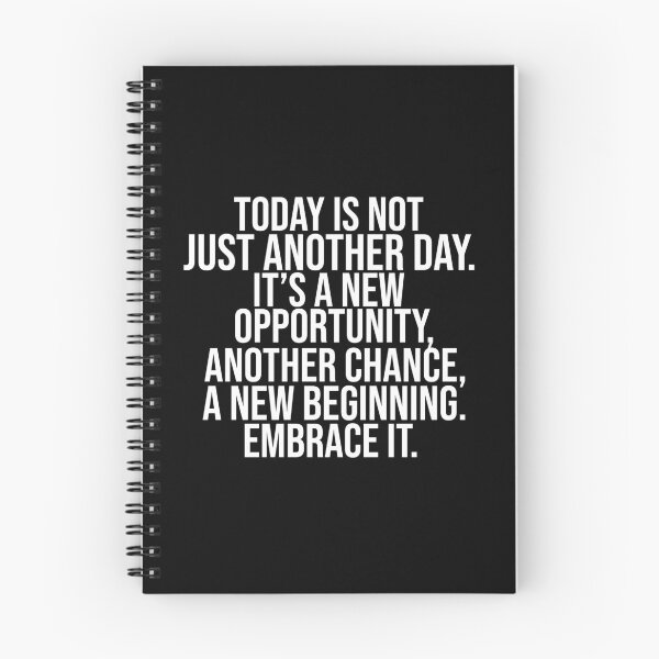 Item preview, today is not just another day it's a new opportunity another chance a new beginning embrace it designed and sold by Ilyas912.