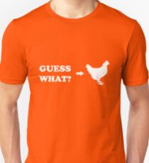 Guess What Chicken Butt Unisex T-Shirt