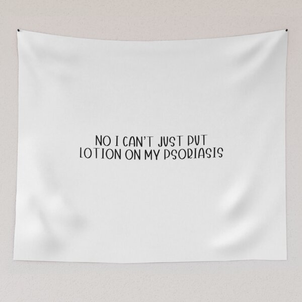 Item preview, Psoriasis meme, funny quote designed and sold by janella-lopez.