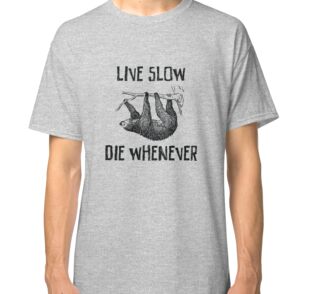 live slow sloth shirt