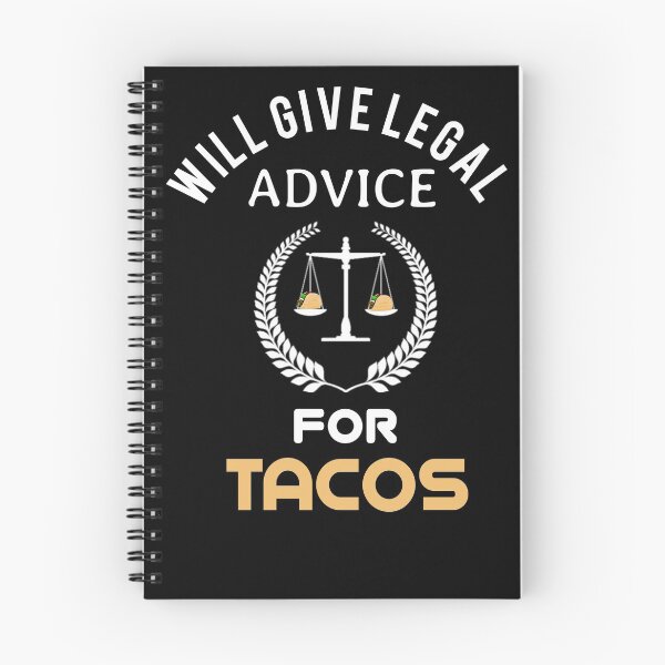 Item preview, Will Give Legal Advice For tacos  designed and sold by Wideworld.