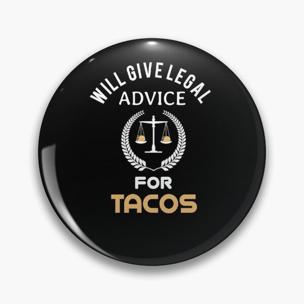 Item preview, Will Give Legal Advice For tacos  designed and sold by Wideworld.