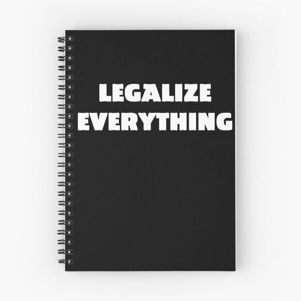 Item preview, Legalize Everything designed and sold by pocketsoup.