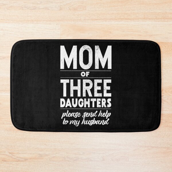 Item preview, Mom of 3 daughters help my husband  - For mom of girls, girl mom designed and sold by LookFrog.