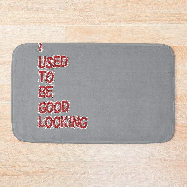 Item preview, I USED TO BE GOOD LOOKING designed and sold by akaiawa.