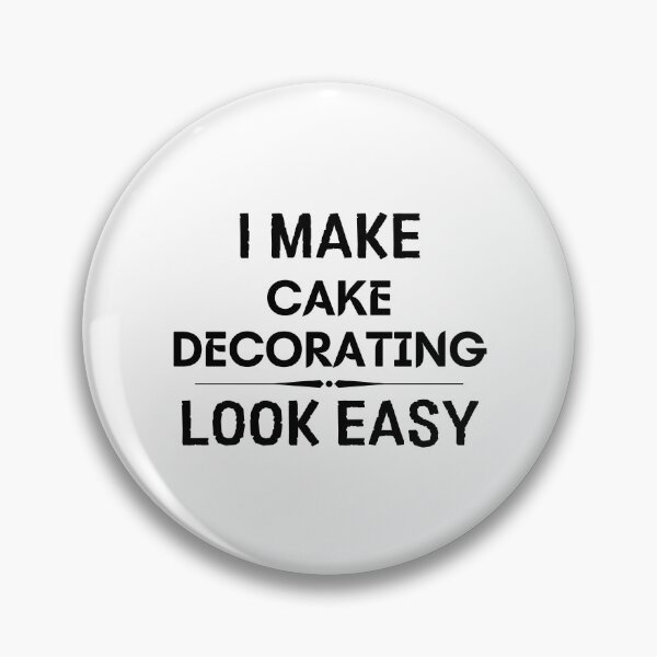 Item preview, I Make Cake Decorating Look Easy designed and sold by DanielPOD.