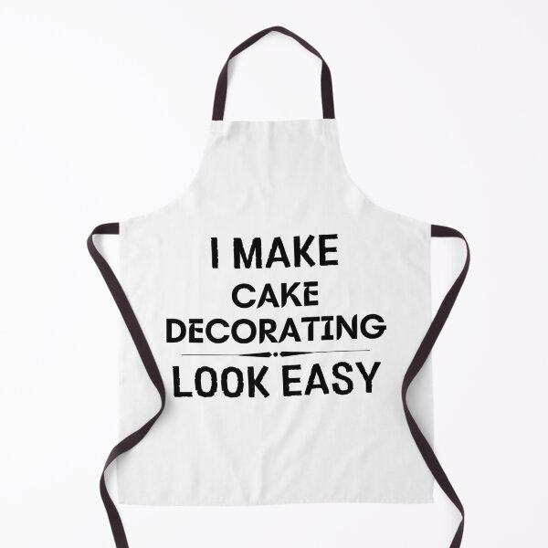 Item preview, I Make Cake Decorating Look Easy designed and sold by DanielPOD.